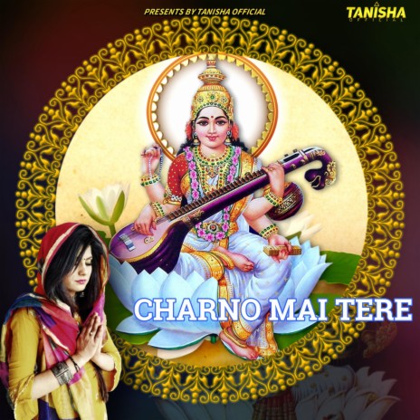 Charno Mai Tere, Maa Saraswati Vandana | Boomplay Music