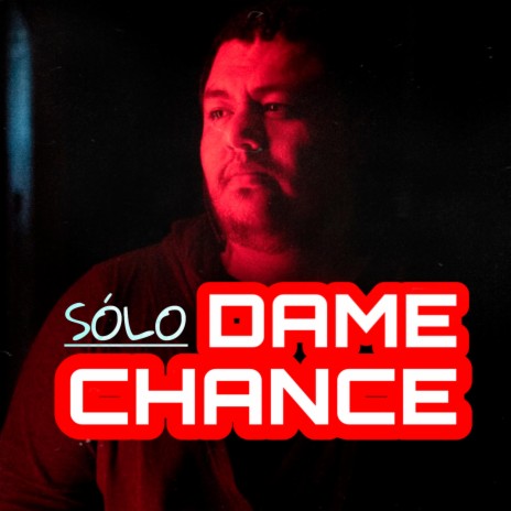 Sólo dame chance | Boomplay Music