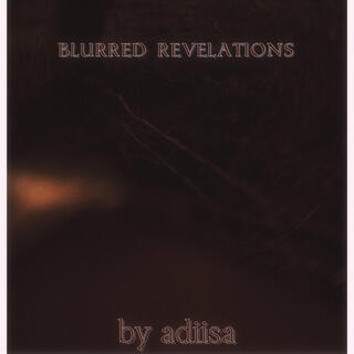 Blurred Revelatiions