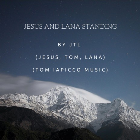 Jesus and Lana Standing | Boomplay Music