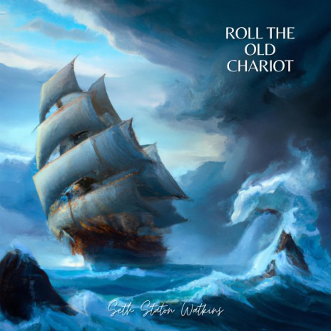 Roll The Old Chariot | Boomplay Music