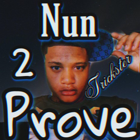 Nun 2 prove | Boomplay Music