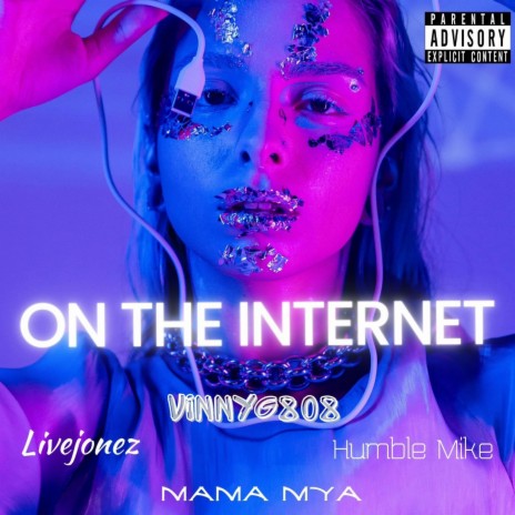 On The Internet ft. Livejonez, Humble Mike & Mama Mya | Boomplay Music