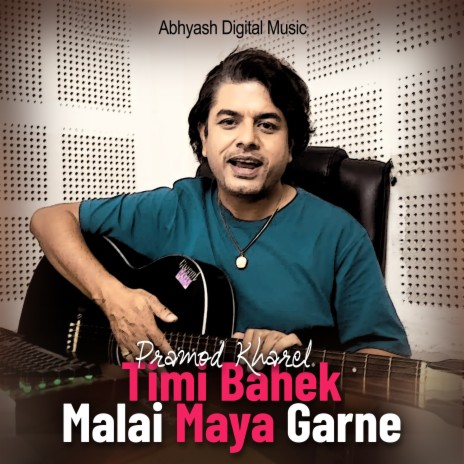 Timi Bahek Malai Maya Garne | Boomplay Music