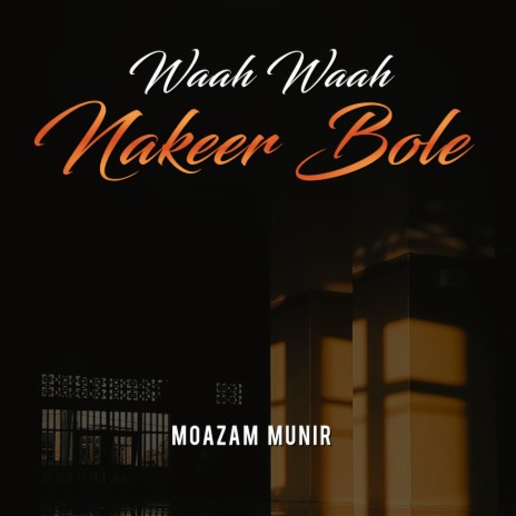 Waah Waah Nakeer Bole | Boomplay Music