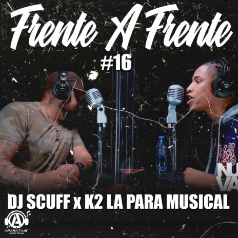 Frente A Frente #16 ft. K2 La Para Musical | Boomplay Music