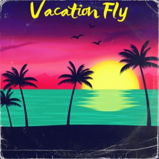 Vacation Fly
