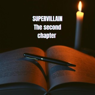 SUPERVILLAIN THE SECOND CHAPTER