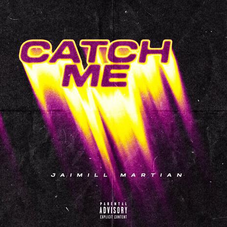 Catch Me | Boomplay Music