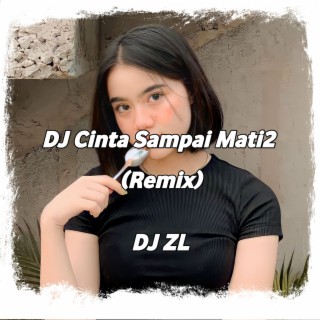 DJ Cinta Sampai Mati 2 (Remix)