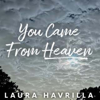 You Came From Heaven lyrics | Boomplay Music
