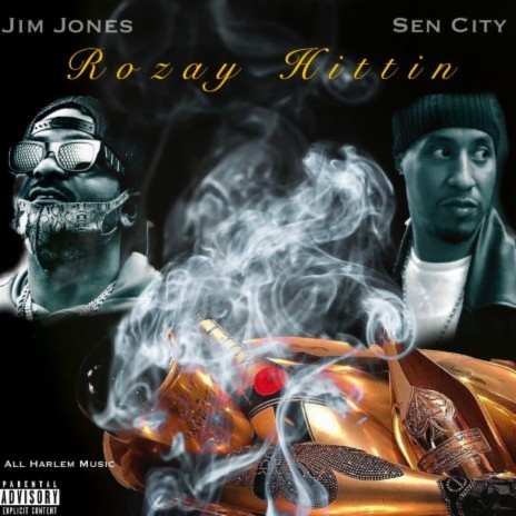 Rozay Hittin ft. Sen City & Jim Jones | Boomplay Music