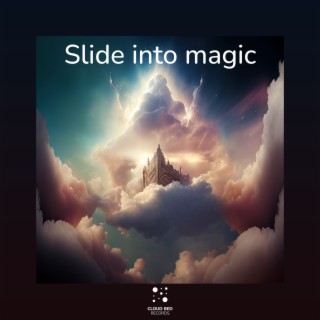 Slide into magic