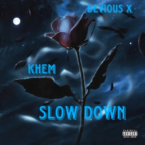 Slow Down ft. Devious X | Boomplay Music