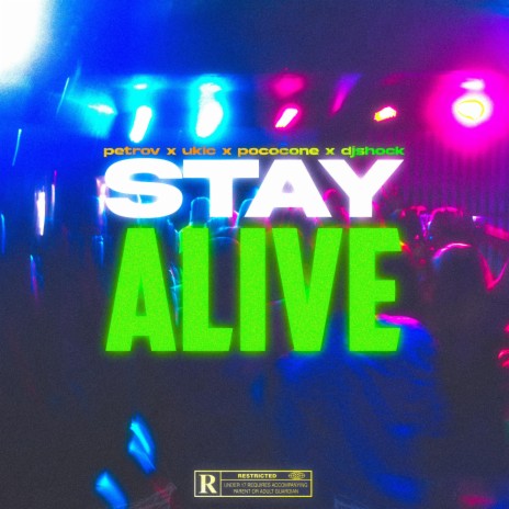 STAY ALIVE ft. Poco Cone, Ukic & Đ-Shock
