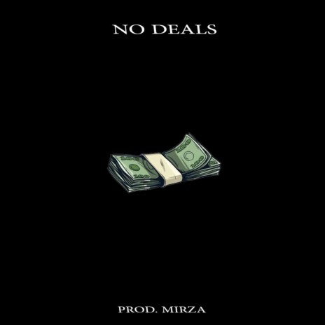 No Deals ft. M I R Z A | Boomplay Music