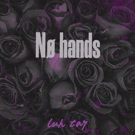 Nø hands | Boomplay Music