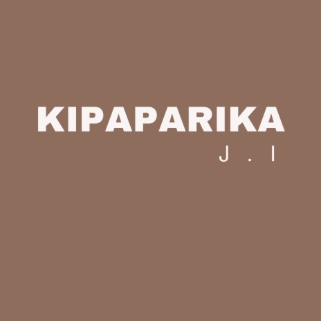 Kipaparika | Boomplay Music
