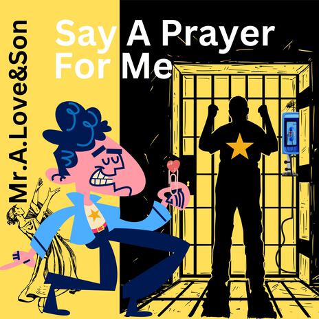 Say A Prayer For Me ft. Freek van Workum | Boomplay Music