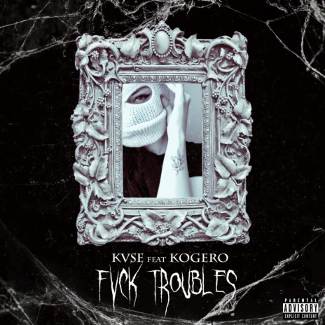 Fvck Troubles ft. Kogero | Boomplay Music