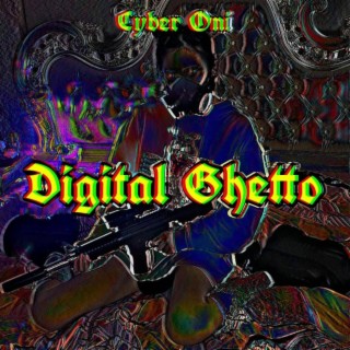 Digital Ghetto