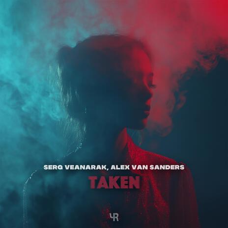 Taken ft. Alex Van Sanders | Boomplay Music