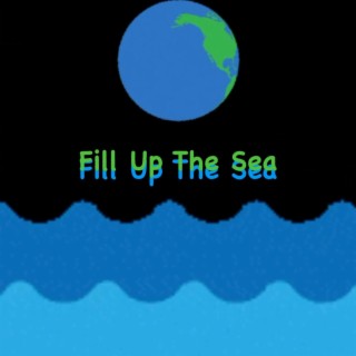 Fill Up The Sea