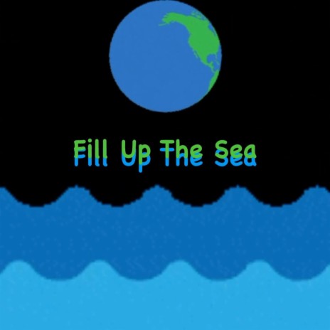 Fill Up The Sea