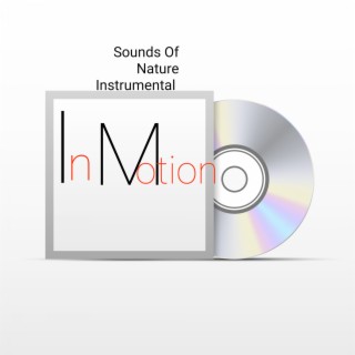 Sounds of Nature Instrumental in Motion