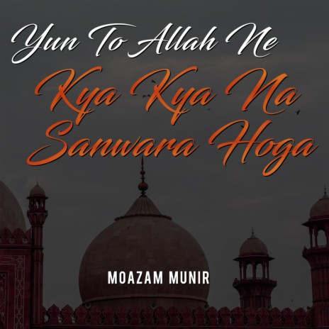 Yun To Allah Ne Kya Kya Na Sanwara Hoga | Boomplay Music