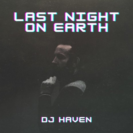 Last Night On Earth | Boomplay Music