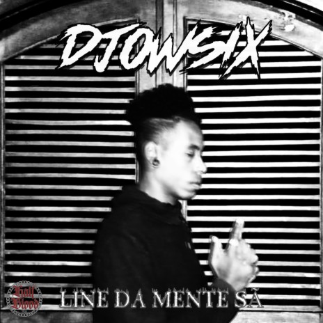 Line Da Mente Sã ft. Djowsix | Boomplay Music