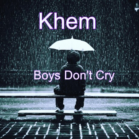 Boys Don't Cry | Boomplay Music