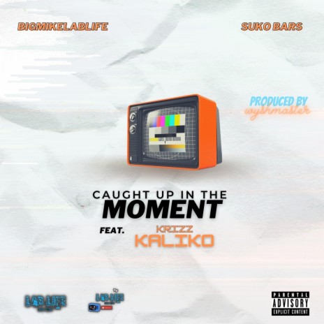 Caught Up In The Moment (Prod. Wyshmaster Beats) ft. Suko Bars & Krizz Kaliko | Boomplay Music