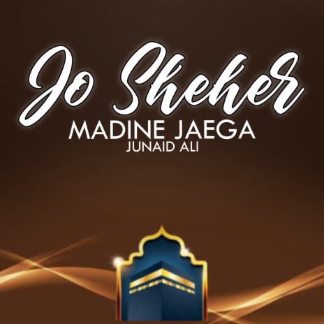 Jo Sheher Madine Jaega | Boomplay Music