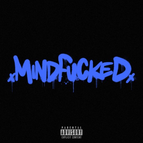 MINDFUCKED | Boomplay Music