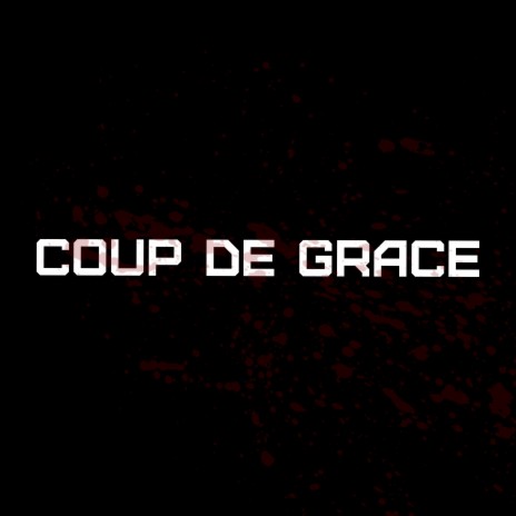 Coup De Grace