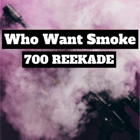 Who Want Smoke (Remix)