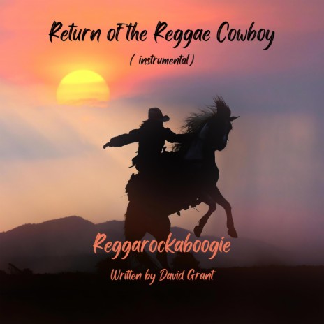 Return of the Reggae cowboy ft. Reggarockaboogie