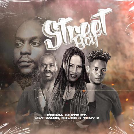 Street Boy ft. Lily Wang, Skuco & Tony Z | Boomplay Music