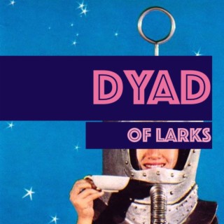 Dyad of Larks