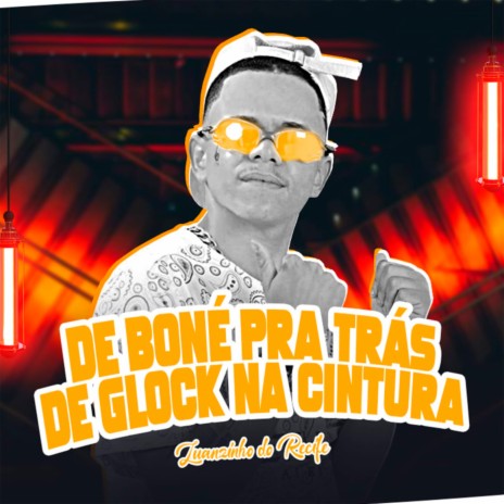 De Boné pra Trás de Glock na Cintura | Boomplay Music