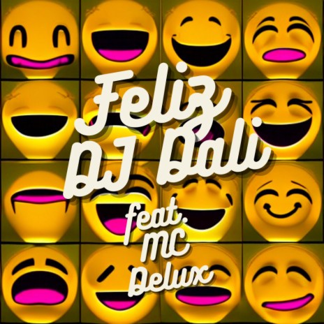 Feliz ft. Mc Delux | Boomplay Music