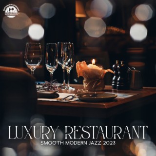 Luxury Restaurant Smooth Modern Jazz 2023: Café, Hotel, Lobby Bar, Warm New Year Jazz Music Mood, Jazz Music for Holiday Seasons