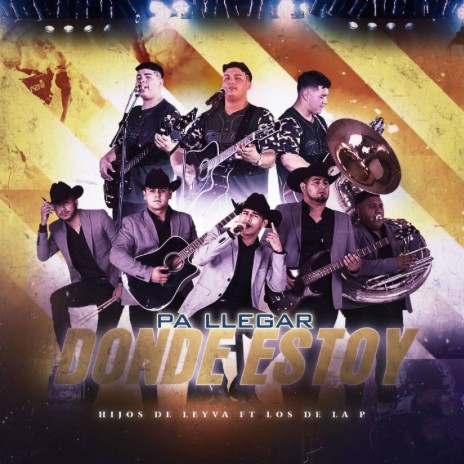 Pa Llegar a Donde Estoy ft. Los De La P | Boomplay Music