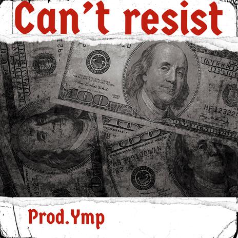 Can't resist | Boomplay Music