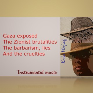 Gaza exposed the Zionist brutalities, the barbarism, lies and the cruelties