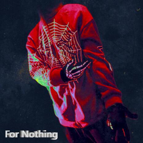 For Nothing | Boomplay Music