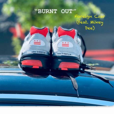 Burnt Out ft. Mikey Dee