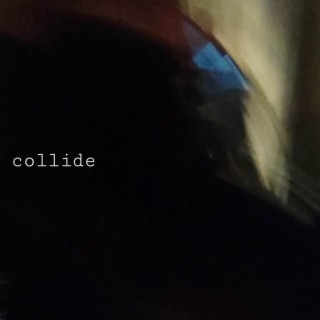 collide lyrics | Boomplay Music